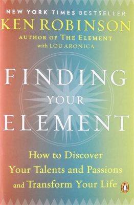  Finding Your Element: A Practical Guide To Discovering What You Are Meant To Do - 빛나는 자아를 찾는 여정