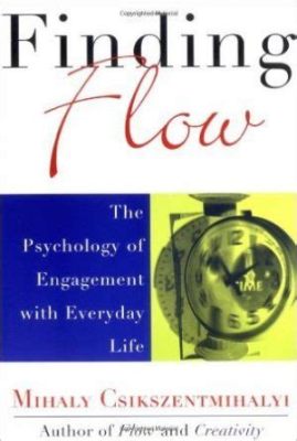  Finding Flow: The Psychology of Engagement - 마케팅의 미스터리, 즐거움에 빠지다!