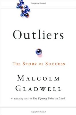  Outliers: The Story of Success –  Unveiling the Secrets Behind Extraordinary Achievements!