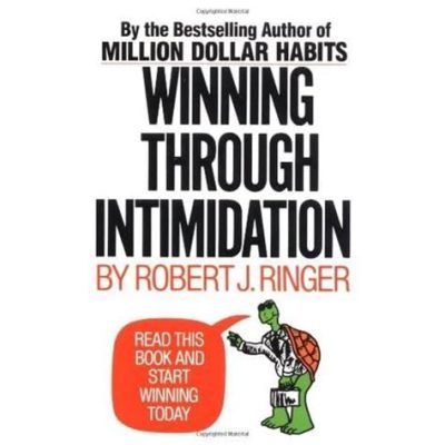  Winning Through Intimidation –  The Unexpected Power Play and Subtle Mastery of Fear